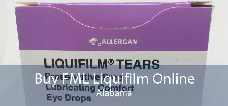 Buy FML Liquifilm Online Alabama