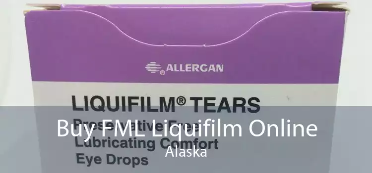 Buy FML Liquifilm Online Alaska
