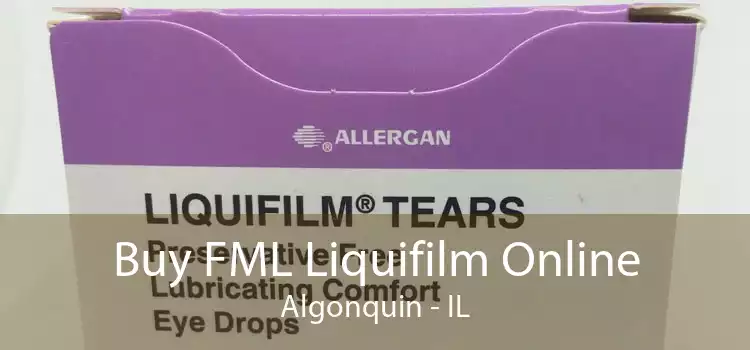 Buy FML Liquifilm Online Algonquin - IL
