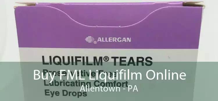 Buy FML Liquifilm Online Allentown - PA