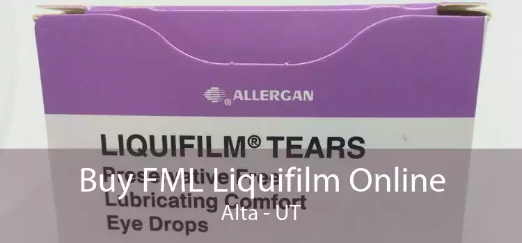 Buy FML Liquifilm Online Alta - UT