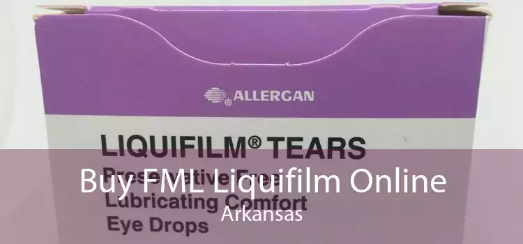 Buy FML Liquifilm Online Arkansas
