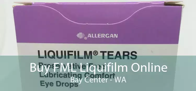 Buy FML Liquifilm Online Bay Center - WA