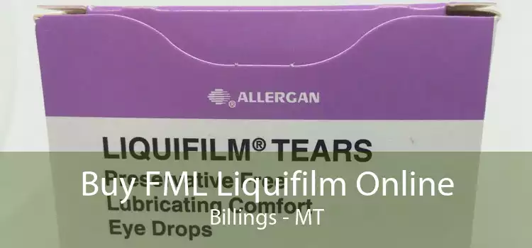 Buy FML Liquifilm Online Billings - MT