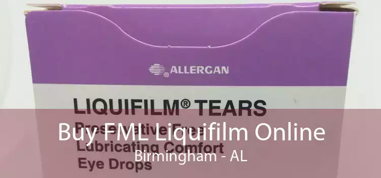Buy FML Liquifilm Online Birmingham - AL