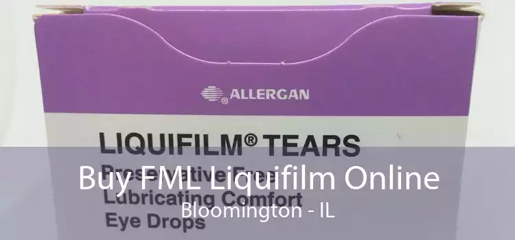 Buy FML Liquifilm Online Bloomington - IL