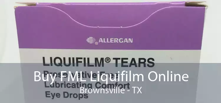 Buy FML Liquifilm Online Brownsville - TX