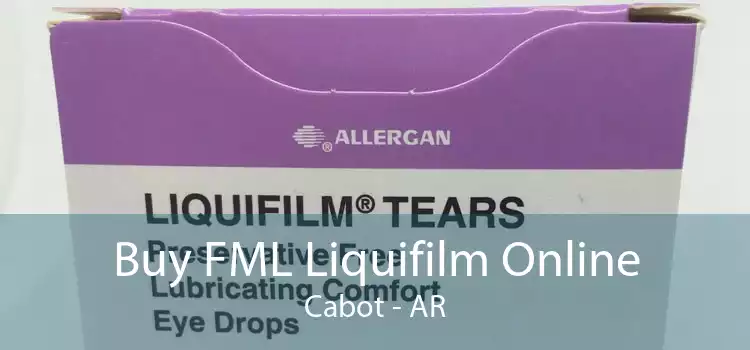 Buy FML Liquifilm Online Cabot - AR