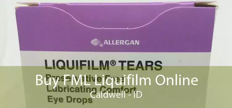 Buy FML Liquifilm Online Caldwell - ID