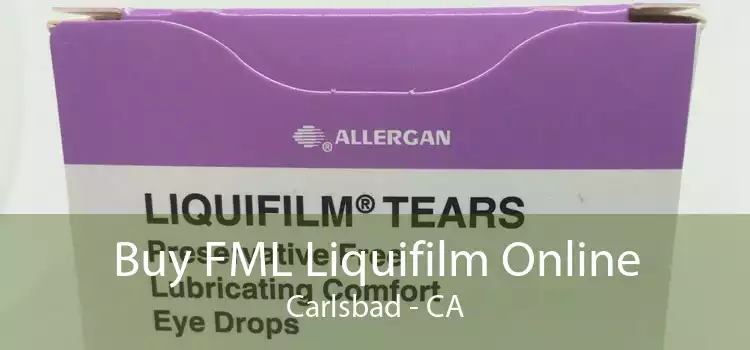Buy FML Liquifilm Online Carlsbad - CA