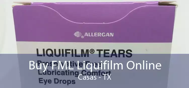 Buy FML Liquifilm Online Casas - TX
