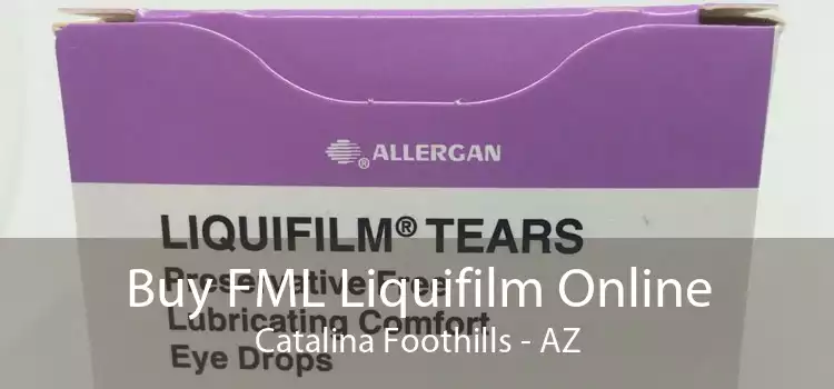 Buy FML Liquifilm Online Catalina Foothills - AZ