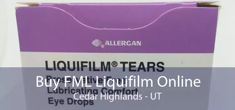 Buy FML Liquifilm Online Cedar Highlands - UT
