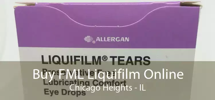 Buy FML Liquifilm Online Chicago Heights - IL