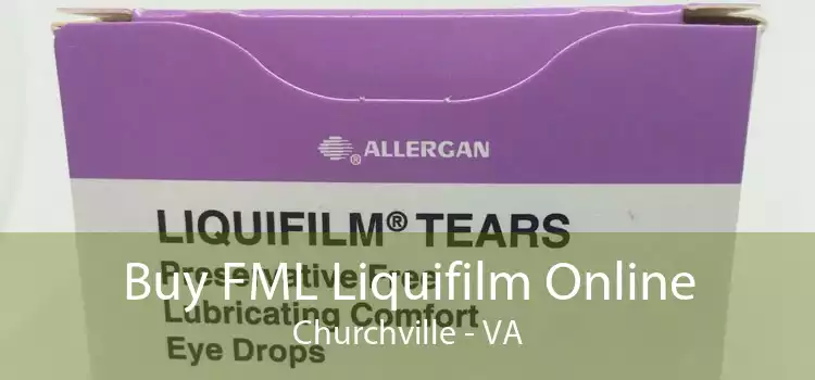Buy FML Liquifilm Online Churchville - VA