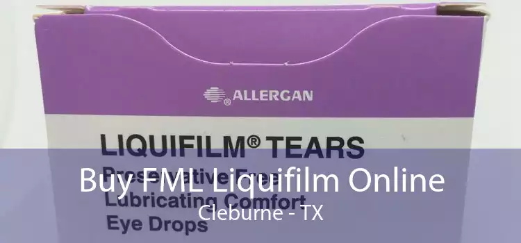 Buy FML Liquifilm Online Cleburne - TX