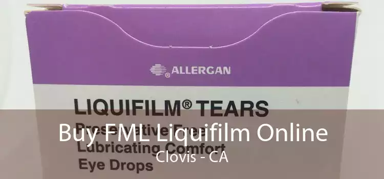 Buy FML Liquifilm Online Clovis - CA