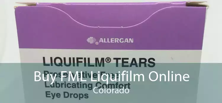 Buy FML Liquifilm Online Colorado