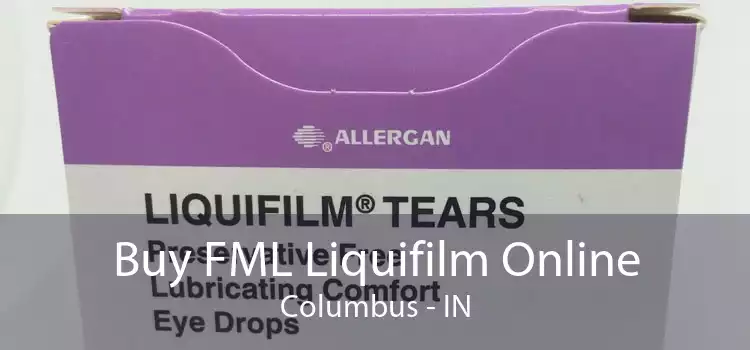 Buy FML Liquifilm Online Columbus - IN