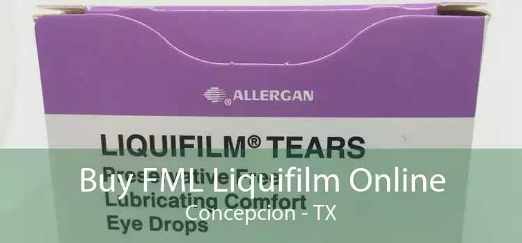 Buy FML Liquifilm Online Concepcion - TX