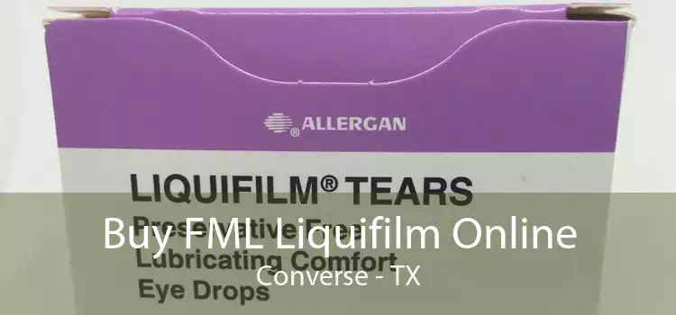 Buy FML Liquifilm Online Converse - TX