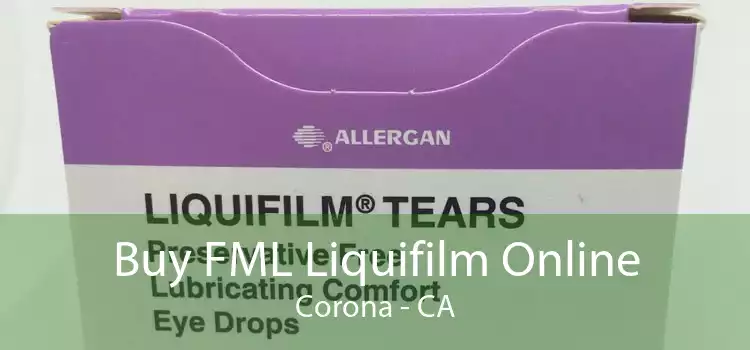 Buy FML Liquifilm Online Corona - CA