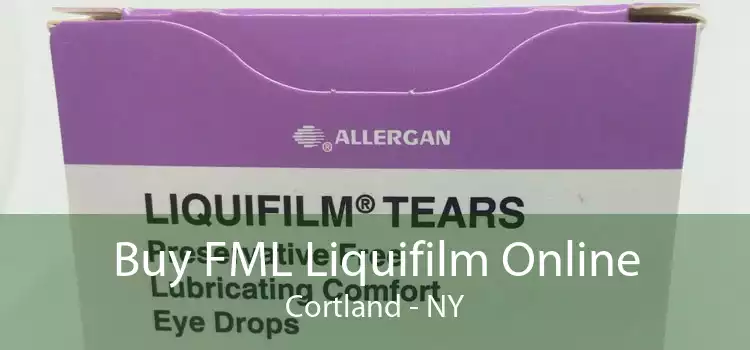 Buy FML Liquifilm Online Cortland - NY