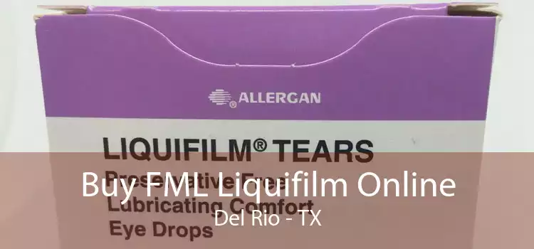 Buy FML Liquifilm Online Del Rio - TX