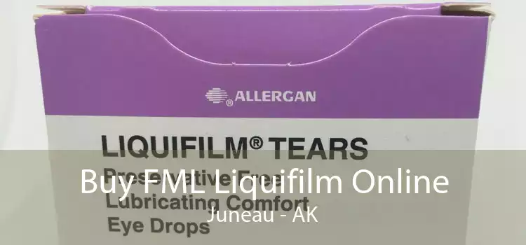 Buy FML Liquifilm Online Juneau - AK